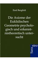 Die Axiome der Euklidischen Geometrie psychologisch und erkennt-nistheoretisch untersucht: (German)