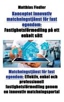Konceptet innovativ matchningstjänst för fast egendom