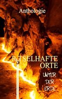 Ratselhafte Orte unter der Erde