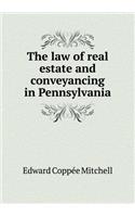 The Law of Real Estate and Conveyancing in Pennsylvania