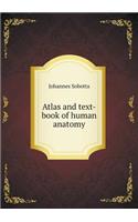 Atlas and Text-Book of Human Anatomy