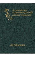 An introduction to the book of the Old and New Testament
