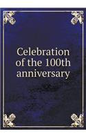 Celebration of the 100th Anniversary