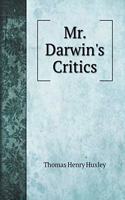 Mr. Darwin's Critics