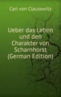 Ueber das Leben und den Charakter von Scharnhorst (German Edition)