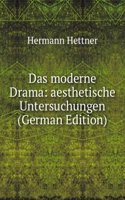 Das moderne Drama: aesthetische Untersuchungen (German Edition)