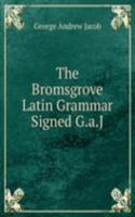 Bromsgrove Latin Grammar Signed G.a.J.