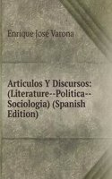 Articulos Y Discursos: (Literature--Politica--Sociologia) (Spanish Edition)