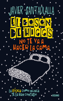 El Bosón de Higgs No Te Va a Hacer La Cama,