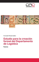 Estudio para la creación formal del Departamento de Logística