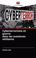Cyberterrorisme et guerre dans les aventures militaires
