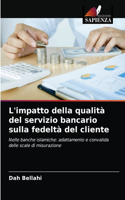 L'impatto della qualità del servizio bancario sulla fedeltà del cliente