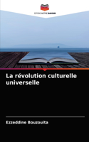 La révolution culturelle universelle