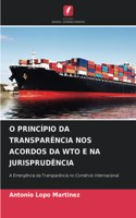 O Princípio Da Transparência Nos Acordos Da Wto E Na Jurisprudência