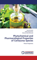 Phytochemical and Pharmacological Properties of Centaurea Species