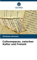 Culturespaces, zwischen Kultur und Freizeit