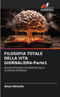 FILOSOFIA TOTALE DELLA VITA GIORNALIERA-Parte1