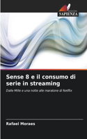 Sense 8 e il consumo di serie in streaming