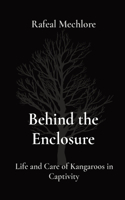 Behind the Enclosure