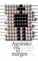 Asesinato en el margen / Murder at the margin