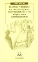 La mujer victoriana en novelas inglesas contemporaneas y sus adaptaciones cinematograficas (Spanish Edition)