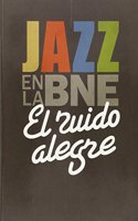 El ruido alegre. Jazz en la BNE
