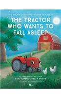 The Tractor Who Wants to Fall Asleep: A New Way of Getting Children to Sleep