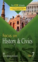 Focus On History & Civics for ICSE Schools Book 7