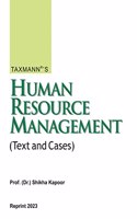 Taxmann's Human Resource Management | Text and Cases â€“ Comprehensive Human Resource (HR) Handbook (covering all the basic & advanced aspects) linking theory, practice, critical thinking, etc.