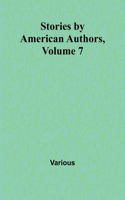 Stories by American Authors, Volume 7