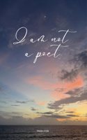 I am not a poet