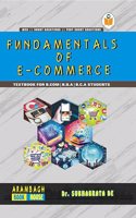 Fundamentals of E-Commerce For B.Com, B.B.A, M.Com and Others Exams