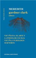VicuÃ±iana: El Arte Y La PoesÃ­a de Cecilia VicuÃ±a, Un DiÃ¡logo Sur/Norte