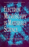 Electron Microscopy in Materials Science - Proceedings of the International School