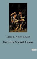 Our Little Spanish Cousin