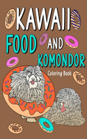 Kawaii Food and Komondor Coloring Book: Activity Relaxation, Painting Menu Cute, and Animal Pictures Pages