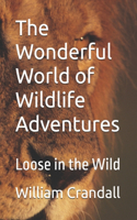 The Wonderful World of Wildlife Adventures