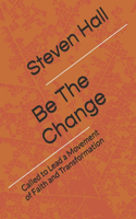 Be The Change