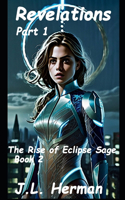Revelations Part 1: The rise of Eclipse Sage book 2(2 The Rise of Eclipse Sage)