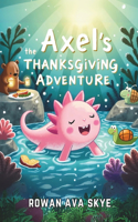Axel the Axolotl's Thanksgiving Adventure