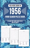 You Were Born In 1956: Word Search Puzzle Book For Adults: Large Print 85 Word Search Puzzles For Seniors And All Others Puzzle Fans With Solution To Enjoy Free Time (1500