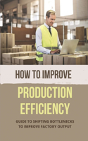 How To Improve Production Efficiency