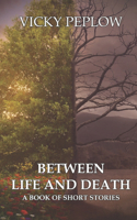 Between Life And Death