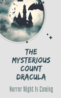 The Mysterious Count Dracula: Horror Night Is Coming: Disasters Of Vampire Befall The People Of London