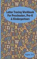 Letter Tracing Workbook For Preschoolers, Pre-K & Kindergartners Ages 3-6