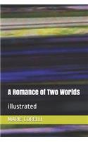 A Romance of Two Worlds: illustrated