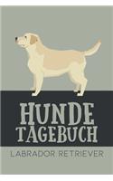 Hundetagebuch Labrador Retriever: Das Buch für deinen Hund, zum Eintragen und ausfüllen. Eintragebuch für Hundebesitzer