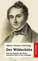 Der Wildschütz oder Die Stimme der Natur