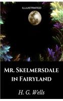 Mr. Skelmersdale in Fairyland Illustrated