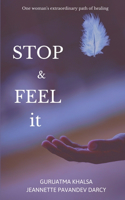 Stop & Feel it